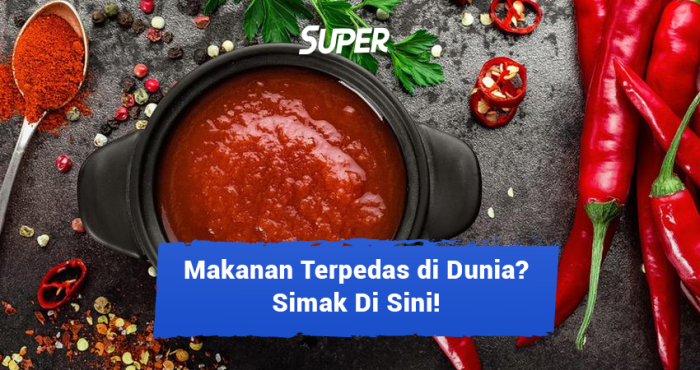 Daftar tingkat sangat kepedasan pedas 5 Makanan Pedas Ekstrem yang Harus Kamu Coba